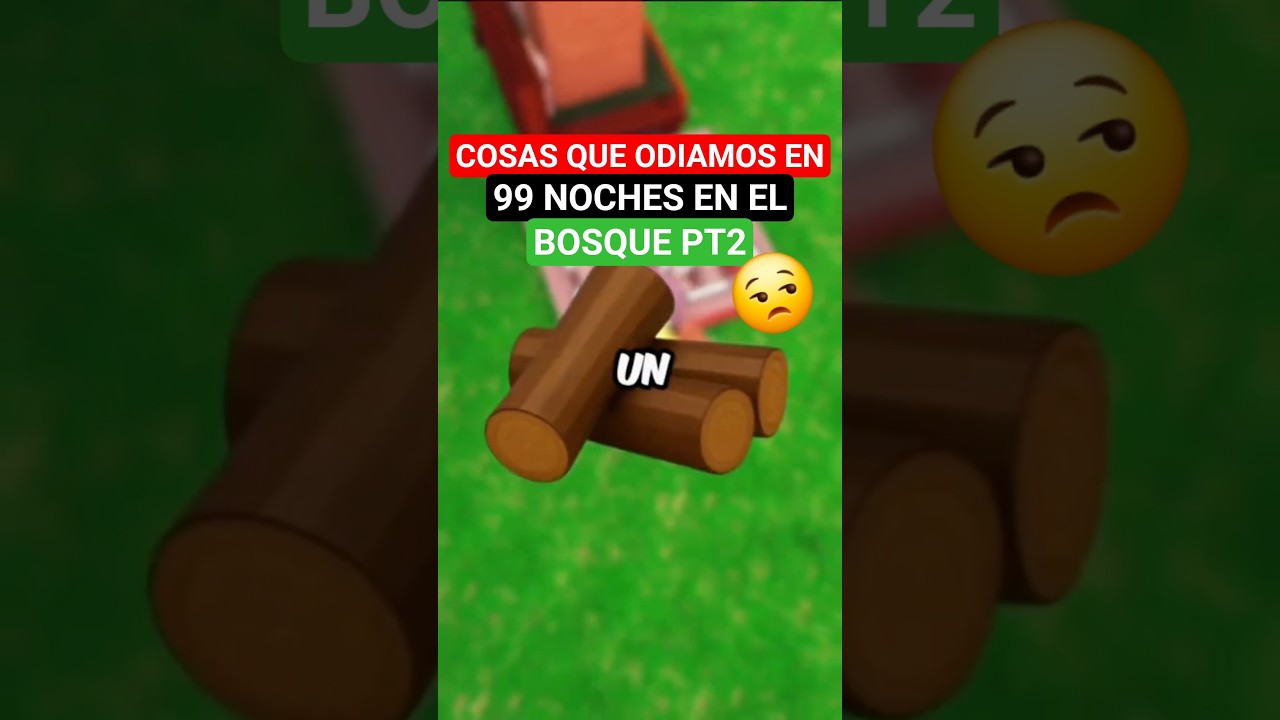 🔥 COSAS QUE ODIAMOS DE 99 NOCHES EN EL BOSQUE PT2🌲😡 