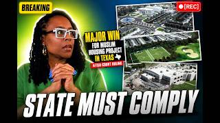This Has Me In My Feelings | Major Win For Muslim Housing Project In Texas After Court Ruling!!