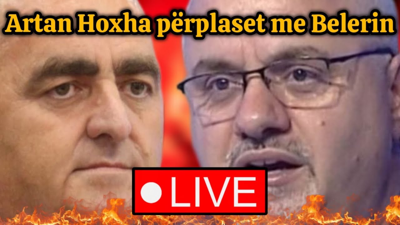 🔴LIVE: Artan Hoxha 'flakë për flakë' me Belerin: Si më shpalli non grata, ja plani i fshehtë grek