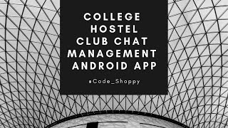 College Hostel Club Chat Management Android App - Code Shoppy