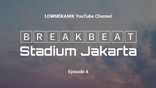 BREAKBEAT Stadium Jakarta Episode 4