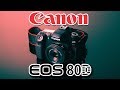 CANON 80D!! Vale la pena en 2019? LO BUENO Y LO MALO DE CANON!!!