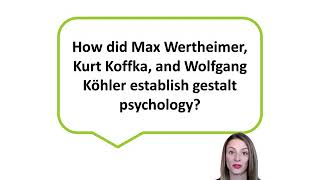 Max Wertheimer, Kurt Koffka, & Wolfgang Köhler - History of Psychology Lecture 9 Part 3