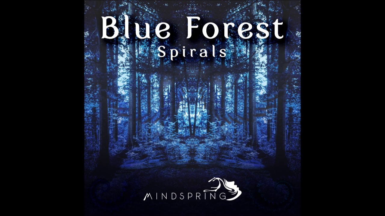 Blue Forest Spirals Full Album Youtube Blue Forest Spirals Full Album Youtube