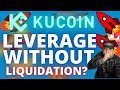 You Can Leverage Trade Without A CHANCE of Getting Liquidated! [Kucoin Feature]