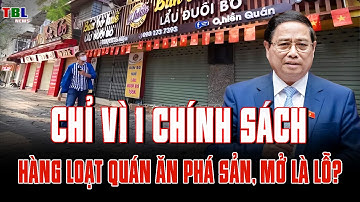 Hàng loạt QUÁN ĂN PHÁ SẢN CHỈ VÌ 1 CHÍNH SÁCH: Càng mở càng lỗ? | TBL News