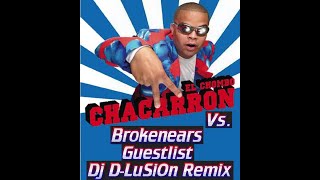 Brokenears Ft El Chombo - Chacarron On The Guestlist (Dj D Lusion Remix)