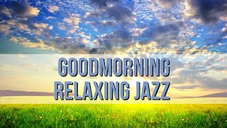 RELAXING MORNING JAZZ MUSIC SUNRISE JAZZ by The Calming Cafe 153 views 1 year ago 2 hours, 1 minute