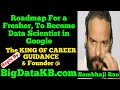 Roadmap for a fresher to become data scientist in google  bigdatakbcom jobs