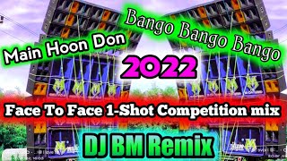 Face To Face 1-shot Competition Ton Mix // DJ BM Remix // Bango Bango || Main Hoon Don