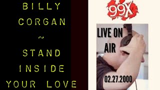 Smashing Pumpkins - Stand Inside Your Love [Audio] (Billy Corgan Live on Radio 99x Atlanta) 2.27.00