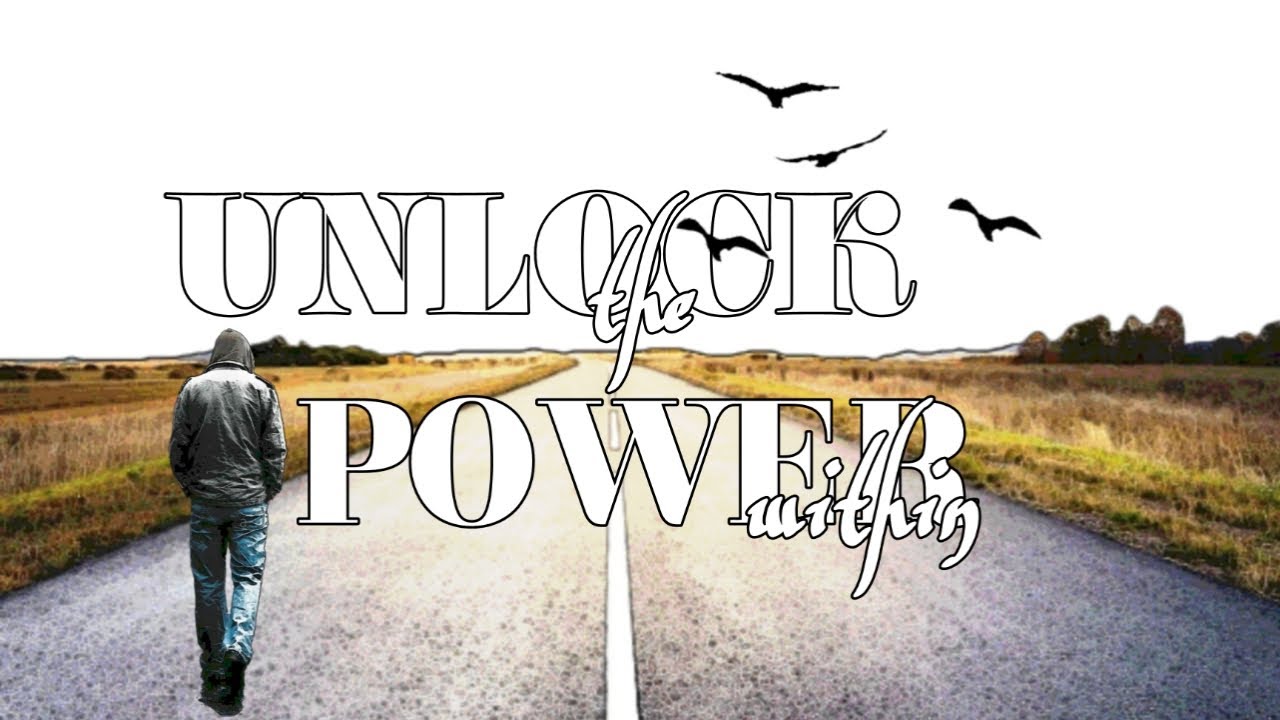 Unlock the Power Within - YouTube