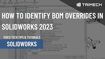 How to Identify BOM Overrides in SOLIDWORKS 2023