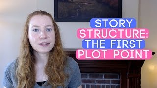 Story Structure Part 1: How to Write the First Plot Point