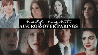 AU/Crossover | Half Light.