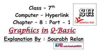 Class 7th : Graphics in Q-Basic (Chapter-8 : Part-1)  (Computer-Hyperlink)Explanation by Sourabh Sir