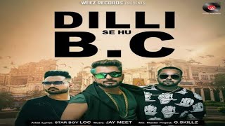 Dilli Se Hu B.C - Feat Yo Yo Bunty Singh (Lyrics)