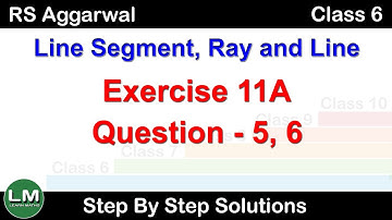 Line Segment Ray and Line | Class 6 Exercise 11A Question 5 - 6 | RS Aggarwal | Learn Maths
