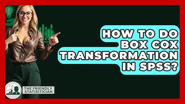 How To Do Box Cox Transformation In SPSS? - The Friendly Statistician