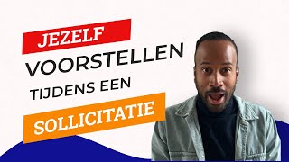 Hoe stel je jezelf voor in een sollicitatiegesprek (TIP!)