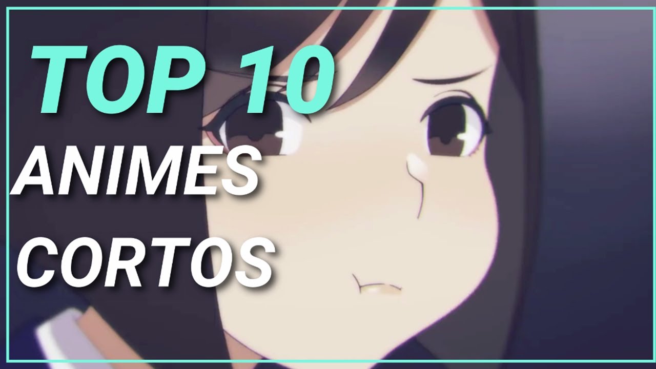 TOP 10 ANIMES CORTOS QUE TIENES QUE VER