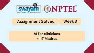 AI for clinicians Week 3 | NPTEL ANSWERS 2026 #nptel2026 #myswayam #nptel #nptelexam