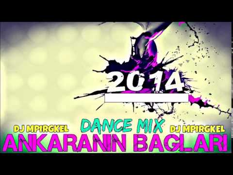 DJ Mpirgkel - Ankaranin Baglari  (Dance Mix 2014)