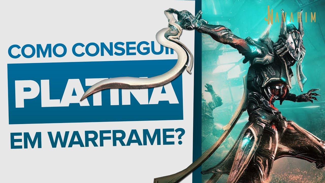 Como Conseguir Platina Em Warframe Melhores M todos Em 2018 YouTube