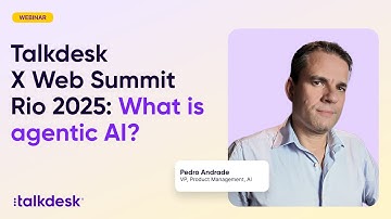 Talkdesk X Web Summit Rio 2025: What is agentic AI