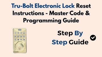 Tru-Bolt Electronic Lock Reset Instructions - Master Code & Programming Guide