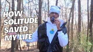 How solitude saved my life..