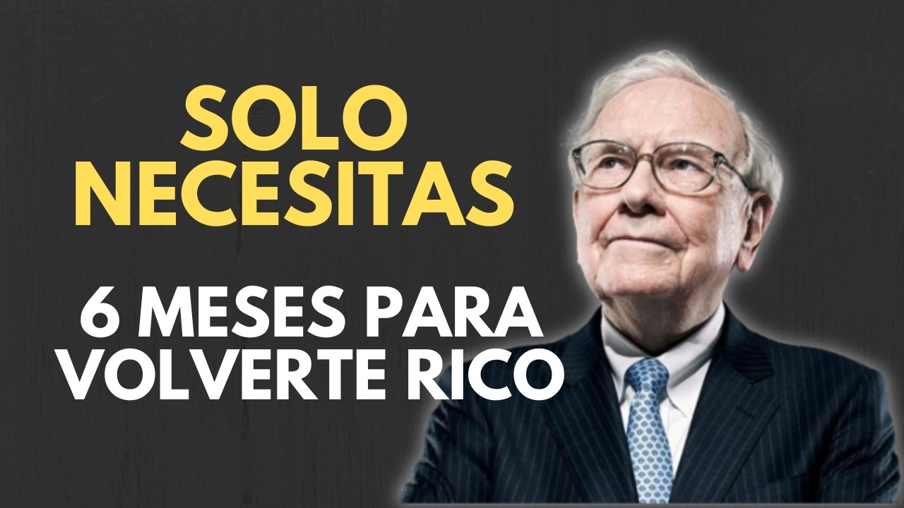Cualquier persona puede ser RICA en solo 6 MESES segun Warren Buffet ...
