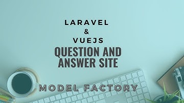 Laravel and VueJs Bangla Tutorial - StackOverflow Application Part 3 #ModelFactory #Faker