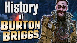 The History of Burton Briggs - Borderlands