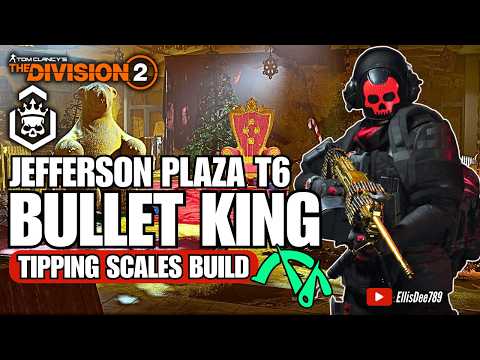 Jefferson Plaza | Escalation T6 | BULLET KING Tipping Scales DPS Build - The Division 2