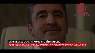 GEREDE BELEDİYE BAŞKANI MUSTAFA ALLAR SEÇİME SAATLER KALA DUYGUSAL VİDEO