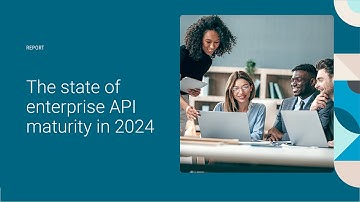 API Maturity: New Survey Reveals the State of Enterprises in 2024