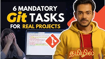 6 Mandatory Git Tasks You Must Master for Real Projects (தமிழில்) | Real-Time Git Examples