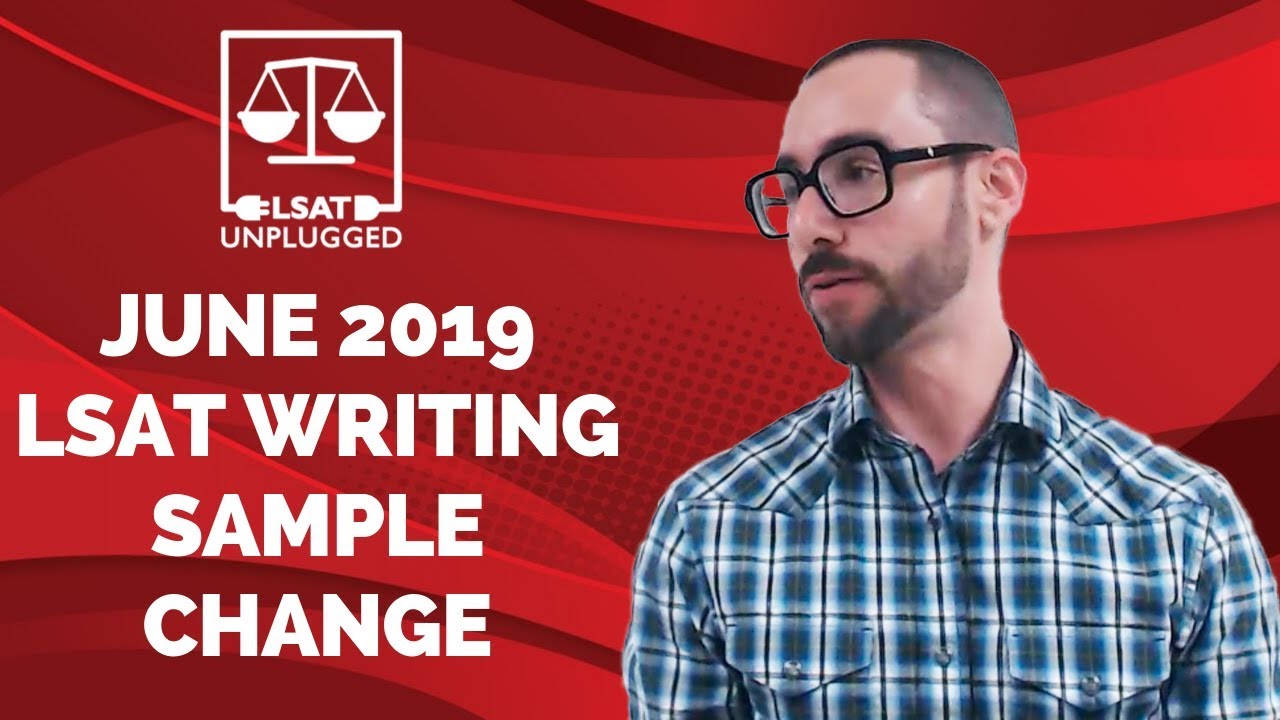 June 2019 LSAT Writing Sample Change
