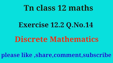 TN 12 maths | chapter 12 | exercise 12.2 | q.no.14 |Discrete mathematics|gmr rao maths| state board|