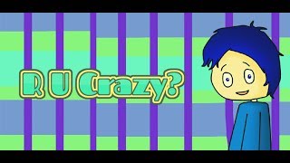 R U Crazy | Animation Meme
