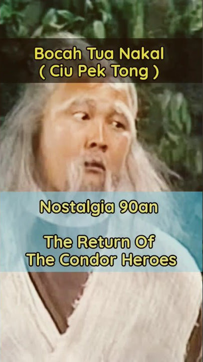 Bocah Tua Nakal ( Ciu Pek Tong ) The Return Of The Condor Heroes #shorts #chinesedrama