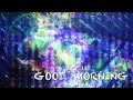 ☀️GOOD MORNING☀️EP117/Morten Granau/Static Movement/Phaxe/Ghost Rider/Neelix/Lasmar/Protoculture