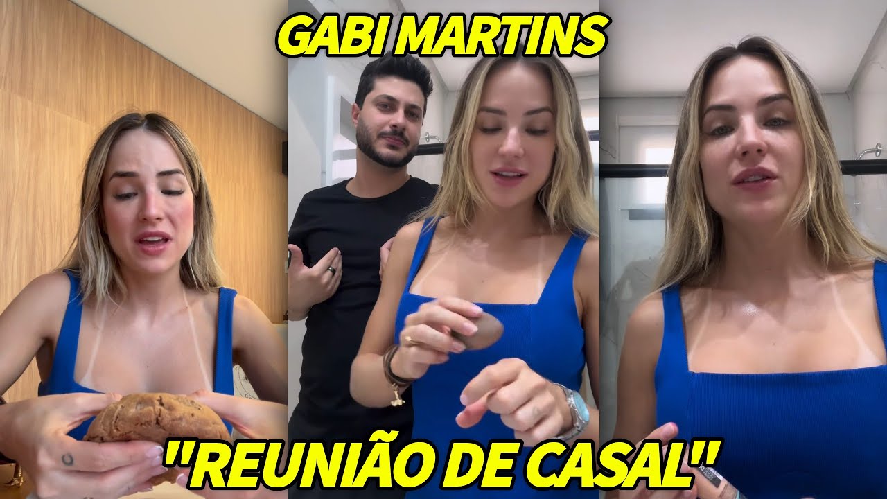 GABI MARTINS FAZ REUNIÃO DE CASAL E DEBATE ASSUNTO DA CAMA 