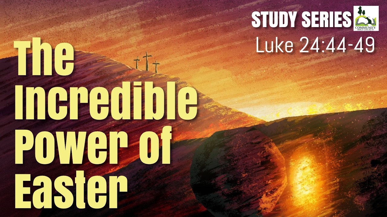 The Incredible Power of Easter - Luke 24:44-49 - YouTube