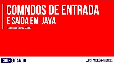 comandos de entrada e saída - Programação Java s00e04