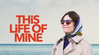 This Life of Mine - Official Trailer