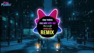 Chị Thích Chị Nói Vậy Đó (Remix Tiktok 2025) Nghèo Chị Mới Sợ - Chị Thích Xá Xị Em Thích Ăn Cà Lem