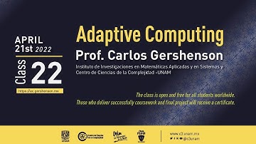 Adaptive Computing Class 22 - Self-Organization and Artificial Life - Prof. Carlos Gershenson