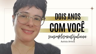 AUTISTA ARTISTA: DOIS ANOS COM VOCÊ